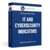 Critical IT and Cybersecurity Indicators IT AND CYBERSECURITY INDICATORS