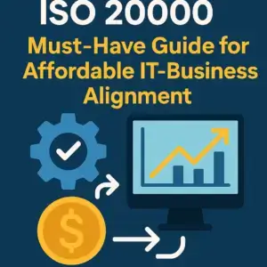 ISO 20000: Must-Have Guide for Affordable IT-Business Alignment.