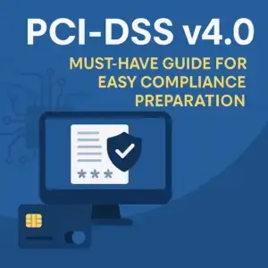 PCI-DSS v4.0: Must-Have Guide for Easy Compliance Preparation.