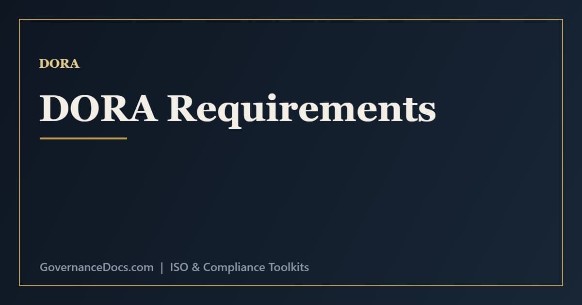 DORA Requirements: The 5 Pillars & What You Must Document DORA requirements across the five pillars and the documentation financial entities must keep
