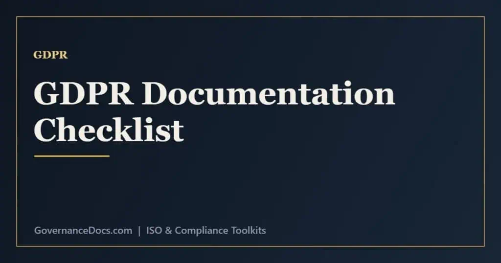 GDPR documentation requirements checklist including ROPA, privacy notices, DPAs and DPIAs
