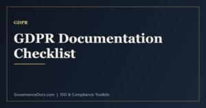 GDPR documentation requirements checklist including ROPA, privacy notices, DPAs and DPIAs