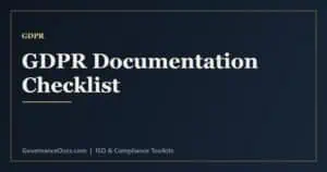 GDPR documentation requirements checklist including ROPA, privacy notices, DPAs and DPIAs