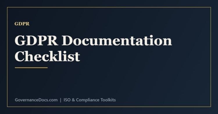 GDPR documentation requirements checklist including ROPA, privacy notices, DPAs and DPIAs