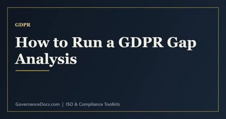 GDPR gap analysis steps from mapping data to building a prioritised remediation plan