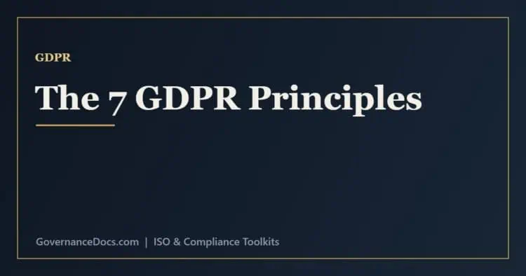 The 7 GDPR principles explained from lawfulness and minimisation to accountability