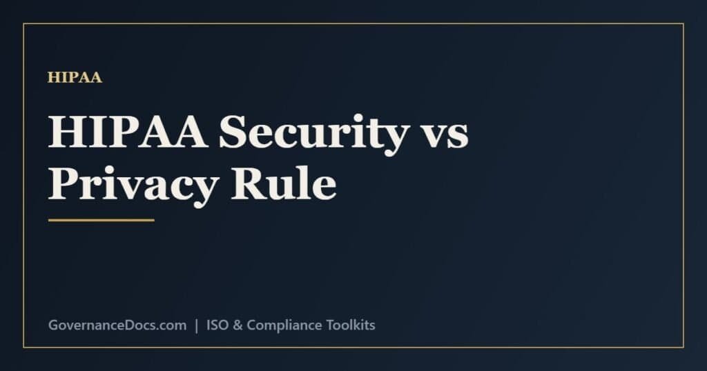 HIPAA Security Rule vs Privacy Rule - protecting electronic PHI versus governing use and disclosure