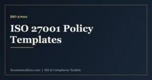 ISO 27001 policy templates including information security, access control and incident management