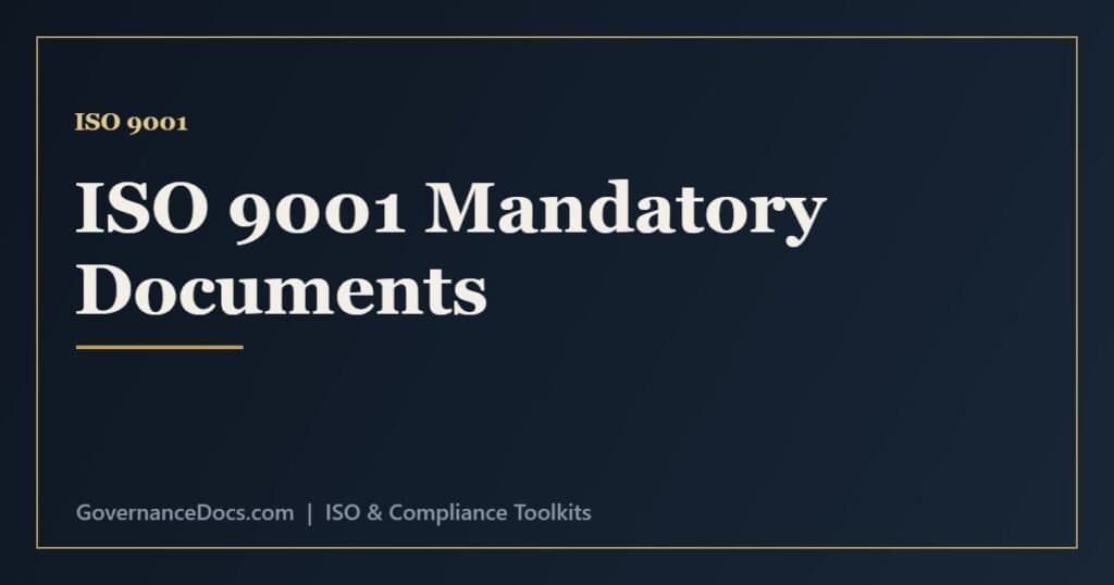 ISO 9001 mandatory documents and records including QMS scope, quality policy and objectives