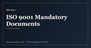 ISO 9001 mandatory documents and records including QMS scope, quality policy and objectives
