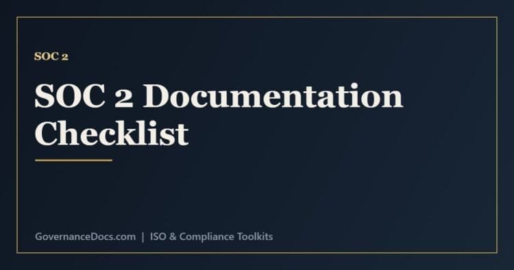 SOC 2 documentation checklist of policies and evidence mapped to the Trust Services Criteria