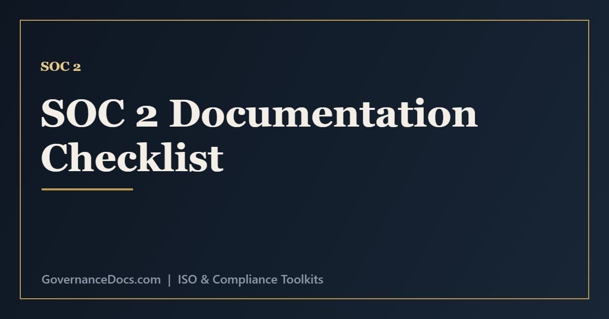 SOC 2 Policies & Documentation Checklist SOC 2 documentation checklist of policies and evidence mapped to the Trust Services Criteria