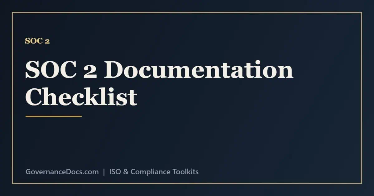 SOC 2 Policies & Documentation Checklist SOC 2 documentation checklist of policies and evidence mapped to the Trust Services Criteria