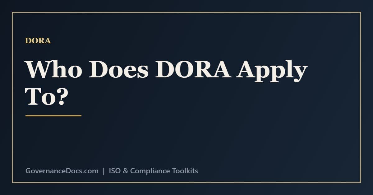 Who Does DORA Apply To? Financial Entities & ICT Providers Who does DORA apply to - financial entities and ICT third-party providers in scope