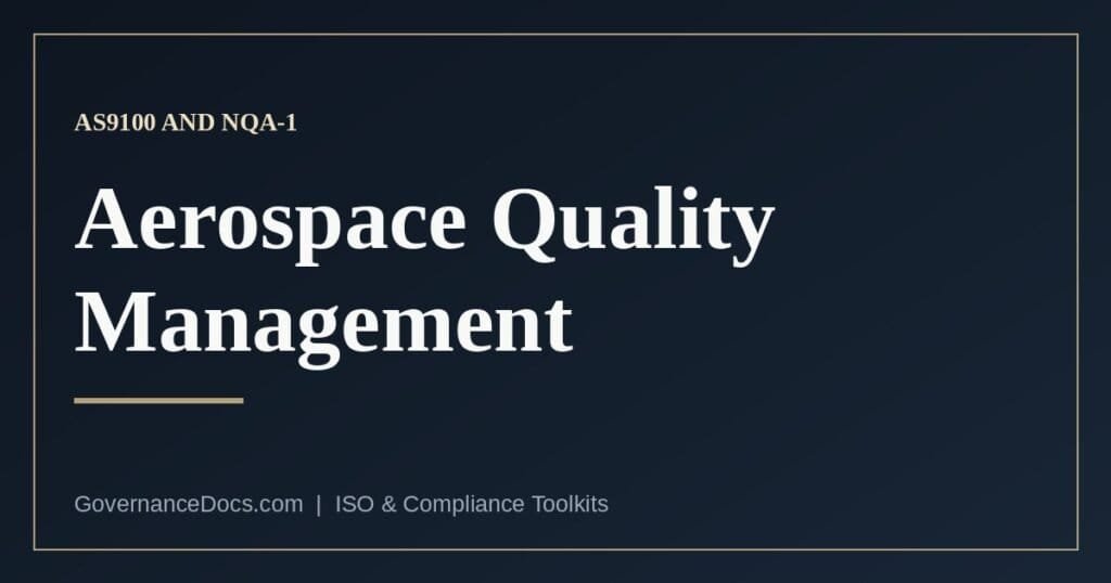 Aerospace quality management: the AS9100, AS9110 and AS9120 standards and the NQA-1 nuclear parallel