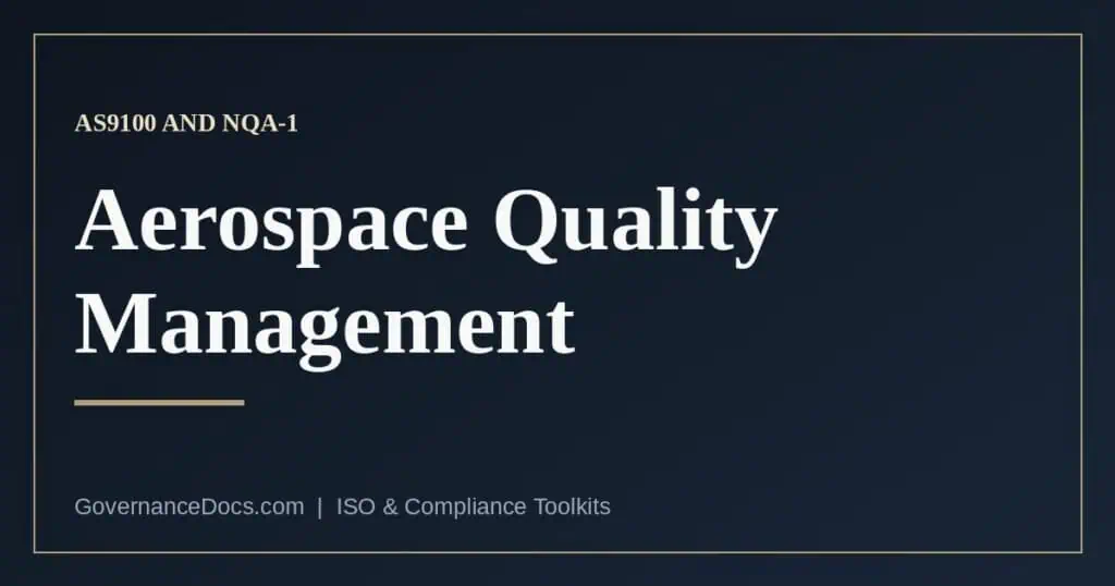 Aerospace quality management: the AS9100, AS9110 and AS9120 standards and the NQA-1 nuclear parallel