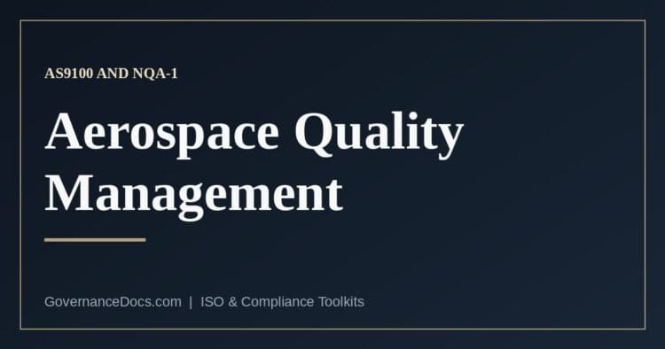 Aerospace quality management: the AS9100, AS9110 and AS9120 standards and the NQA-1 nuclear parallel