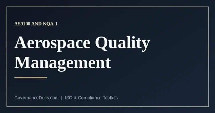 Aerospace quality management: the AS9100, AS9110 and AS9120 standards and the NQA-1 nuclear parallel
