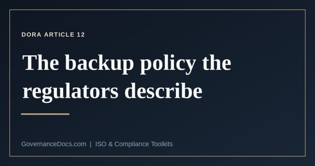 What DORA Article 12 and NIS2 require of a backup policy