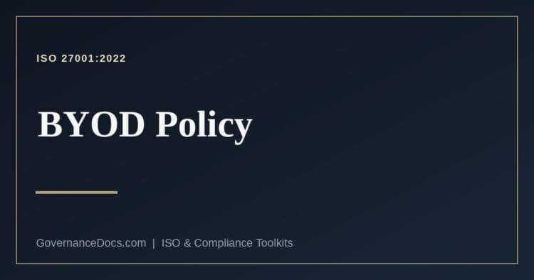 BYOD policy requirements mapped to ISO 27001:2022 Annex A controls