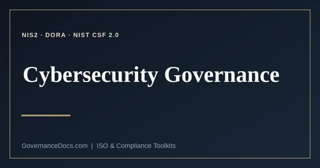 Cybersecurity governance obligations under NIS2, DORA, ISO 27001 and NIST CSF 2.0