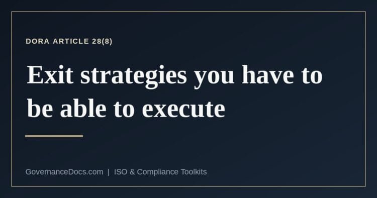 What DORA Article 28(8) and Article 30(3)(f) require of an exit strategy