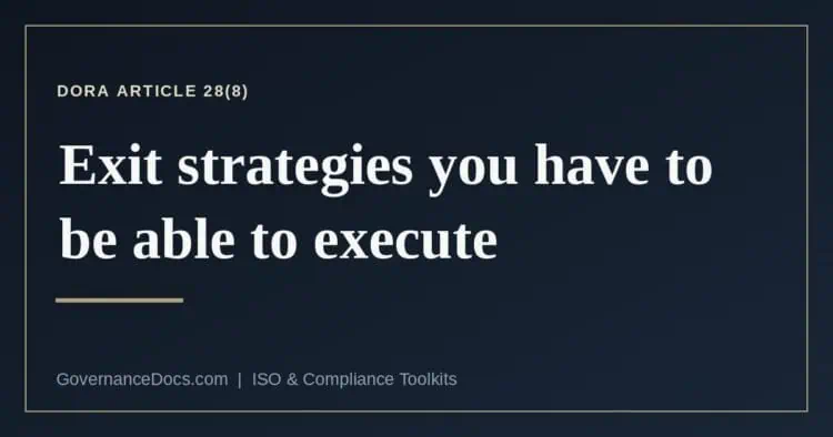 What DORA Article 28(8) and Article 30(3)(f) require of an exit strategy