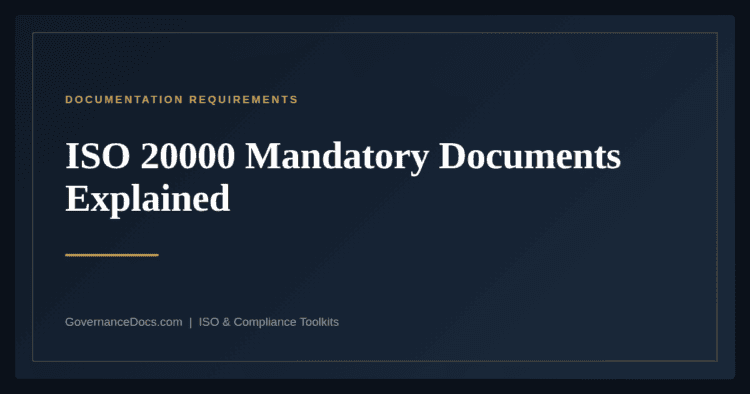 ISO 20000 Mandatory Documents — guide from Governance Docs
