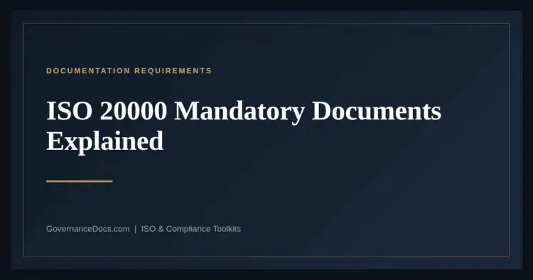 ISO 20000 Mandatory Documents — guide from Governance Docs