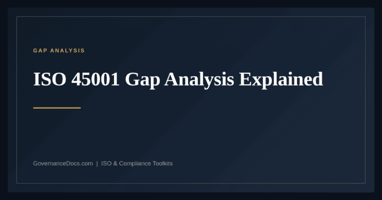 ISO 45001 Gap Analysis — guide from Governance Docs