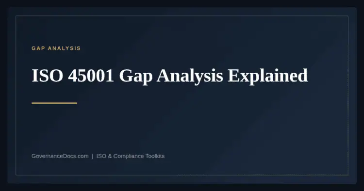 ISO 45001 Gap Analysis — guide from Governance Docs