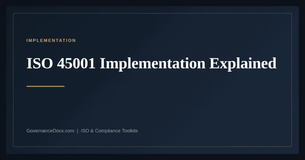 ISO 45001 Implementation — guide from Governance Docs