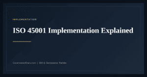 ISO 45001 Implementation — guide from Governance Docs
