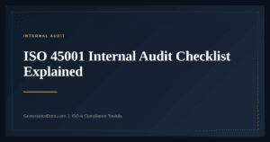 ISO 45001 Internal Audit Checklist — guide from Governance Docs