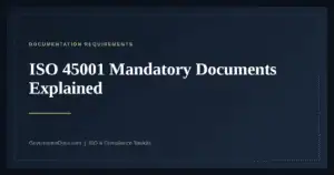 ISO 45001 Mandatory Documents — guide from Governance Docs