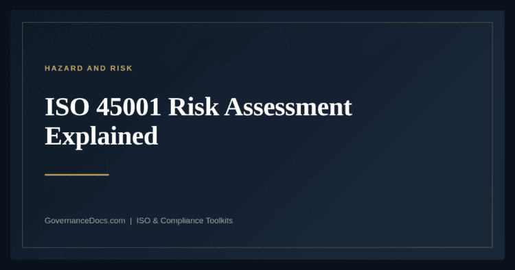 ISO 45001 Risk Assessment — guide from Governance Docs