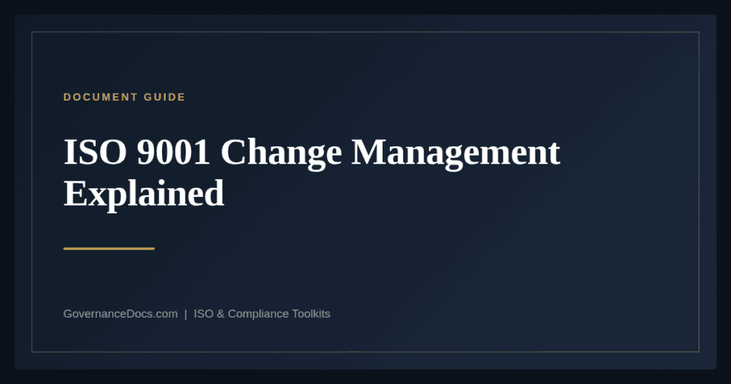 ISO 9001 Change Management — guide from Governance Docs