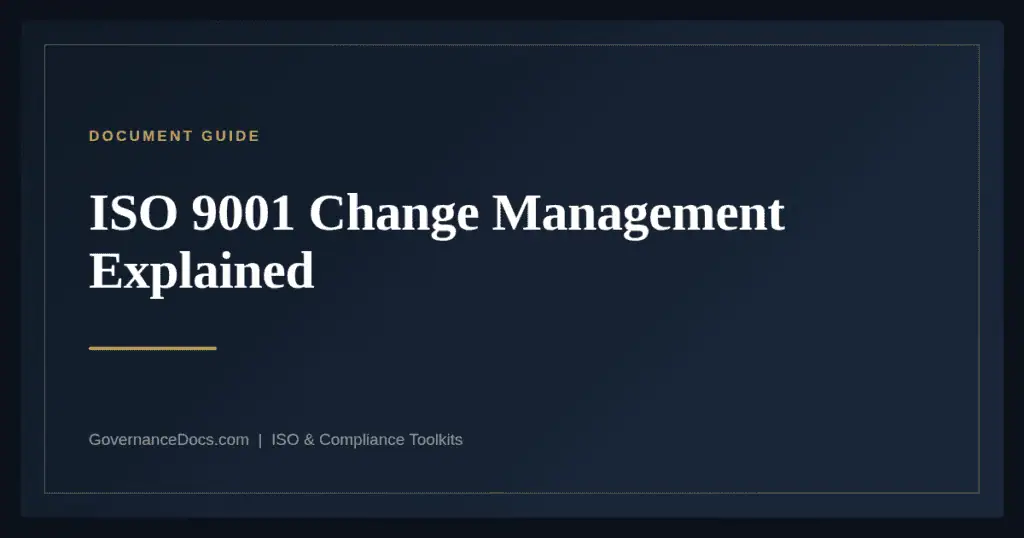 ISO 9001 Change Management — guide from Governance Docs