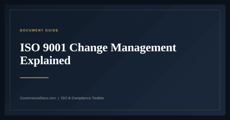 ISO 9001 Change Management — guide from Governance Docs