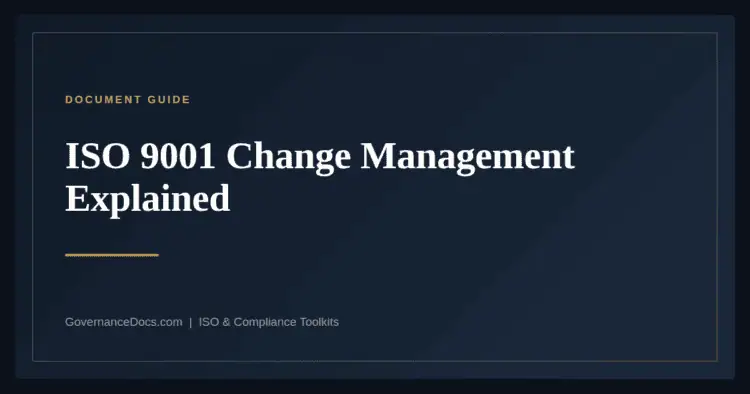 ISO 9001 Change Management — guide from Governance Docs