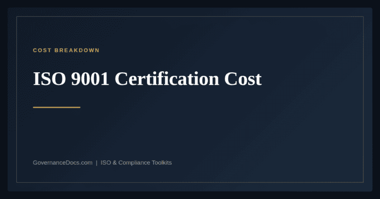 ISO 9001 Certification Cost — guide from Governance Docs