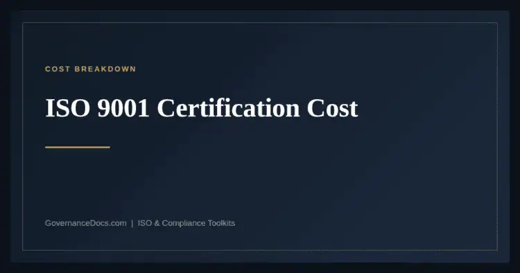ISO 9001 Certification Cost — guide from Governance Docs