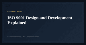 ISO 9001 Design and Development — guide from Governance Docs
