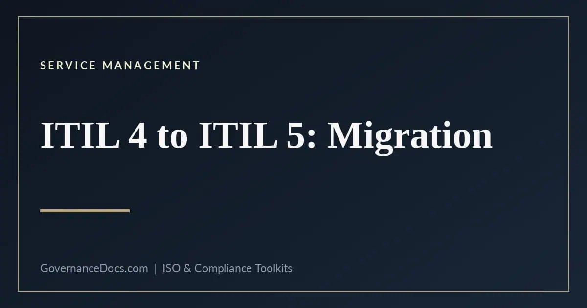 ITIL 4 to ITIL 5: What Needs Rewriting ITIL 4 to ITIL 5 — ITIL 4 to ITIL 5: What Needs Rewriting