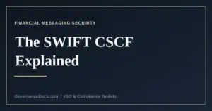 The SWIFT CSCF customer security controls framework and assessment routes