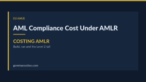 AML compliance cost — AML Compliance Cost Under AMLR: A Practical 2027 Method