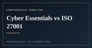 Cyber Essentials vs ISO 27001 explained