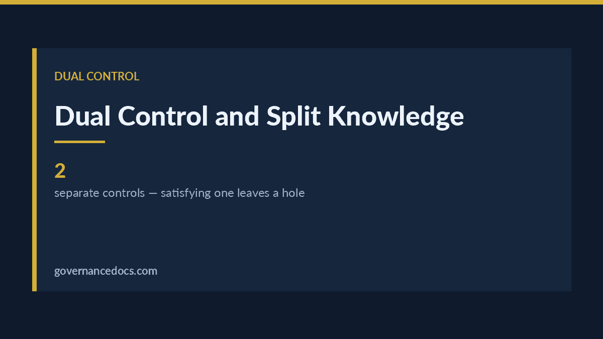 Dual Control and Split Knowledge: The Difference That Fails Audits dual control and split knowledge explained