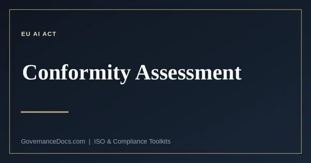 EU AI Act conformity assessment explained