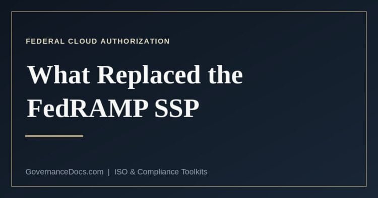 What replaced the FedRAMP SSP in 2026